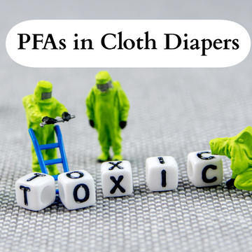 PFAs in Cloth Diapers - Is It Something to Be Concerned About?